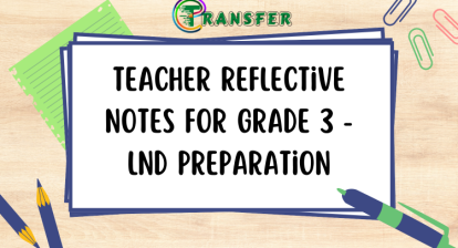 Teacher Reflective Notes for Grade 3 - LND Preparation